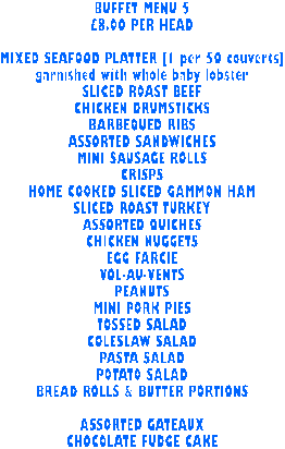 Buffet Menu 5 - &pound;8.00 per head