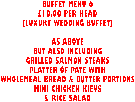 Buffet Menu 6 - &pound;10.00 per head [Luxury Wedding Buffet]